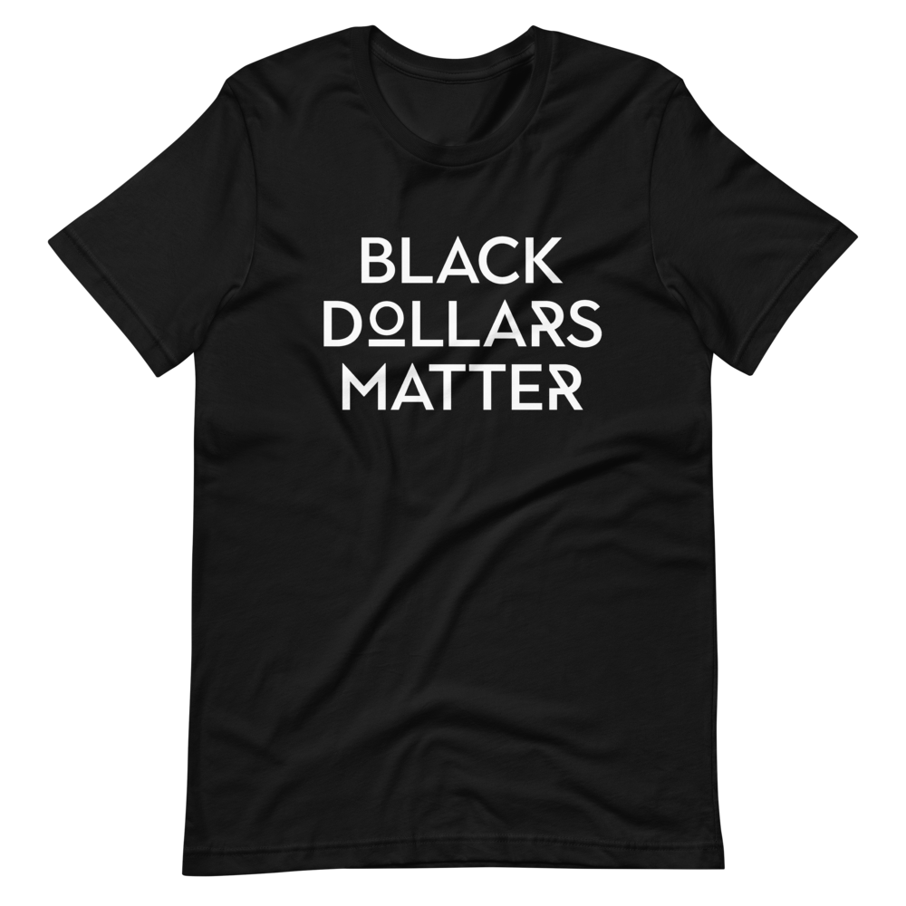 black dollars matter shirt